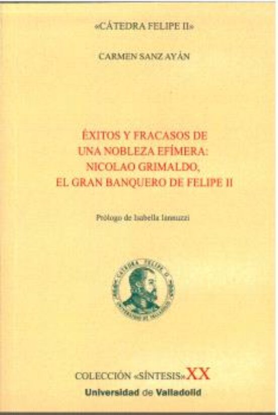 Portada: Éxitos y fracasos de una nobleza efímera: Nicolao Grimaldo, el gran banquero de Felipe II