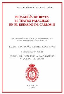 Portada del libro: Pedagogía de reyes: El teatro palaciego en el reinado de Carlos II